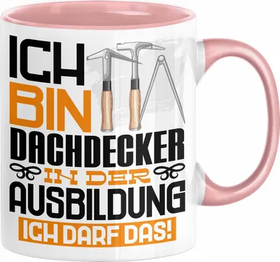 Produktbild von Dachdecker Ausbildung Tasse Geschenk Ich Bin Dachdecker In Der Ausbildung Ich Darf Das Geschenkidee Spruch (Rosa)