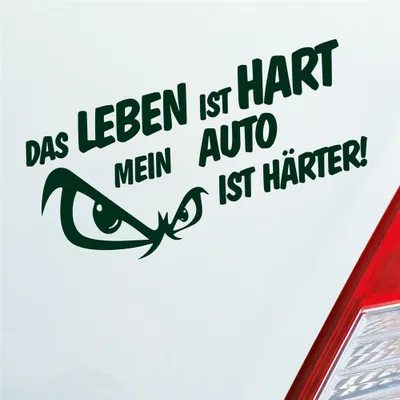 Produktbild von Auto Aufkleber Das Leben ist Hart mein Auto ist härter! 19x9,5 cm Dunkelgrün Sticker Heckscheibenaufkleber