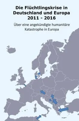 Produktbild von Die Flüchtlingskrise in Deutschland und Europa 2011 - 2016