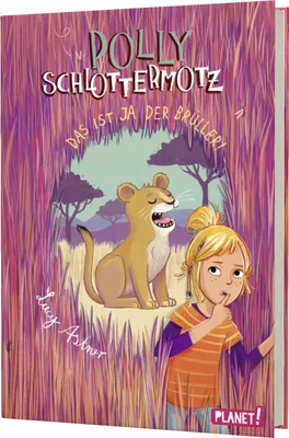 Produktbild von Polly Schlottermotz 6: Das ist ja der Brüller!