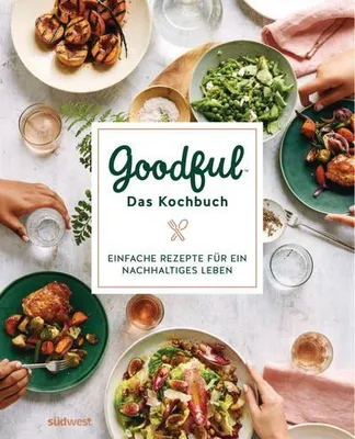 Produktbild von Goodful - Das Kochbuch