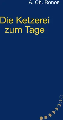 Produktbild von Die Ketzerei zum Tage