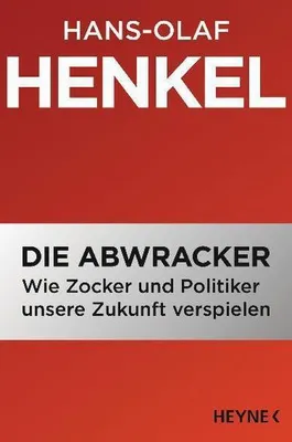 Immagine prodotto di Die Abwracker: Wie Zocker und Politiker unsere Zukunft verspielen