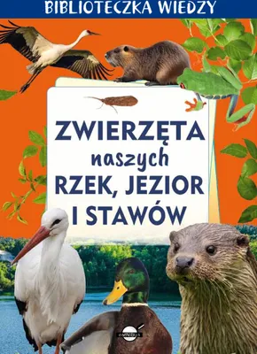 Immagine prodotto di Zwierzęta rzek, jezior i stawów - Biblioteczka wiedzy