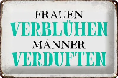 Produktbild von Blechschild Spruch 30x20cm Frauen verblühen Männer Schild