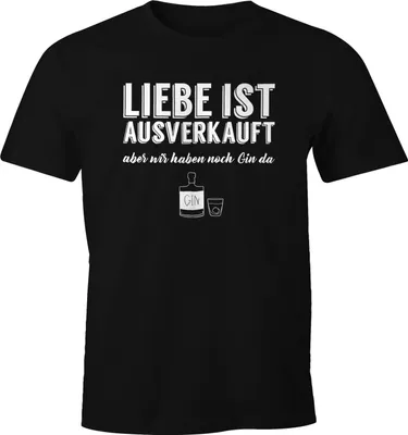 Produktbild von Herren T-Shirt Spruch Liebe ist aus aber wir haben noch Gin da Fun-Shirt Moonworks®  M