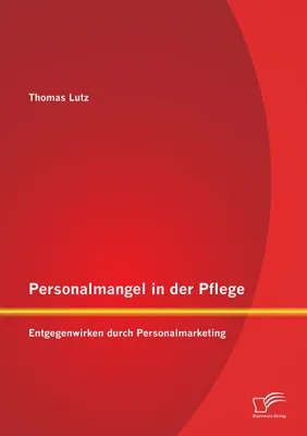 Produktbild von Personalmangel in der Pflege: Entgegenwirken durch Personalmarketing