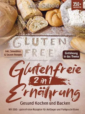 Produktbild von Glutenfreie Ernährung 2 in 1 - Gesund Kochen und Backen