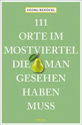 Produktbild von 111 Orte im Mostviertel, die man gesehen haben muss