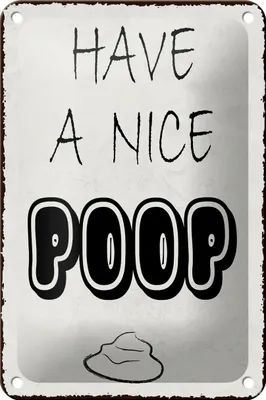 Produktbild von Blechschild Spruch 12x18cm have a nice poop lustig Bad