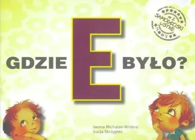 Obrázok produktu pre Gdzie E było? Samogłoski ustne nr 2 - Iwona Michalak-Widera, Łucja Skrzypiec