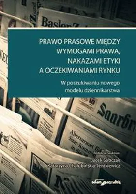 Produktbild von Prawo prasowe miedzy wymogami prawa, nakazami etyki a oczekiwaniami rynku