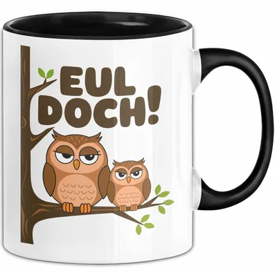 Produktbild von Eule Tierliebhaber Tasse Geschenk Lustige Geschenkidee Spruch Eul Doch (Schwarz)