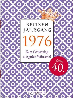 Produktbild von Spitzenjahrgang 1976: Zum Geburtstag alle guten Wünsche!