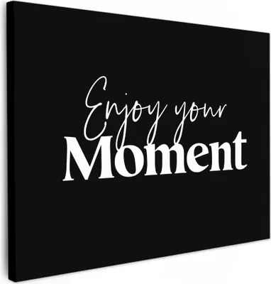 Produktbild von MuchoWow® - Leinwandbilder - Zitate - Genieße deinen Moment - Sprichwort - Schwarz, Wandbild, Wanddeko Bilder Wohnzimmer, 80x60 cm