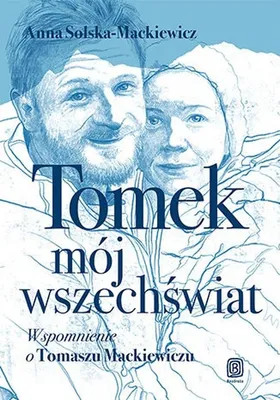 Produktbild von Tomek, mój wszechświat. Wspomnienie o Tomaszu Mackiewiczu
