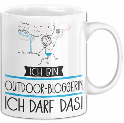 Produktbild von Geschenk für Outdoor-Bloggerin Tasse Lustige Geschenkidee Geburtstag Ich Bin Outdoor-Bloggerin Ich Darf Das (Weiß)