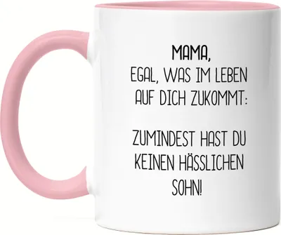 Produktbild von Tasse Rosa Mama Wenigstens Keinen Hässlichen Sohn Lustig Muttertag Geschenkidee Beste Mama Mom