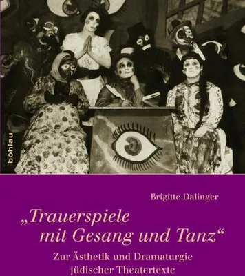 Produktbild von "Trauerspiele mit Gesang und Tanz". Zur Ästhetik und Dramaturgie jüdischer Theatertexte