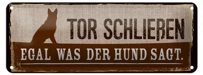 Produktbild von Blechschild Hinweis 27x10 cm Tor Schließen egal, was der Hund sagt Deko Schild