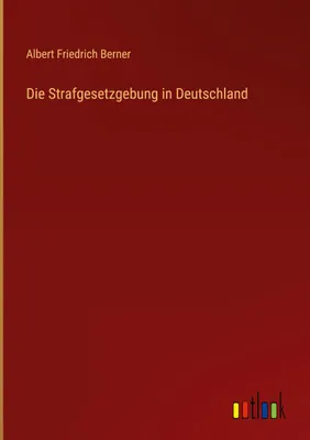 Produktbild von Die Strafgesetzgebung in Deutschland