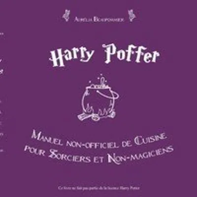 Produktbild von Harry Poffer Manuel non officiel de cuisine pour sorciers et non-magiciens