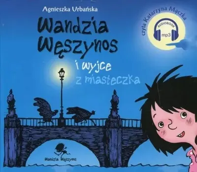 Zdjęcie produktu dla Wandzia Węszynos i wyjce z miasteczka - Agnieszka Urbańska (Buch auf Polnisch)