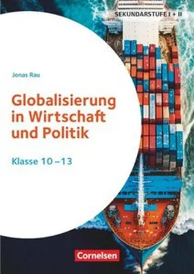 Produktbild von Themenhefte Sekundarstufe - Fächerübergreifend. Globalisierung in Wirtschaft und Politik - Klasse 10-13