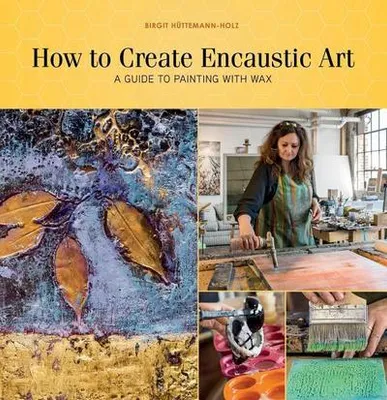 Obrázek produktu pro How to Create Encaustic Art