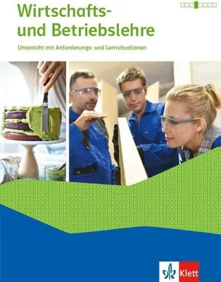 Produktbild von Wirtschafts- und Betriebslehre. Unterricht mit Anforderungs- und Lernsituationen Ausgabe 2021. Schülerbuch mit Onlineangebot
