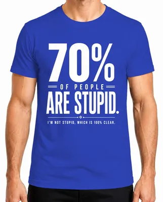 Immagine prodotto di Maglietta da uomo, taglia XL, blu, con scritta: "Il 70% delle persone è stupido", stile sarcastico e umoristico