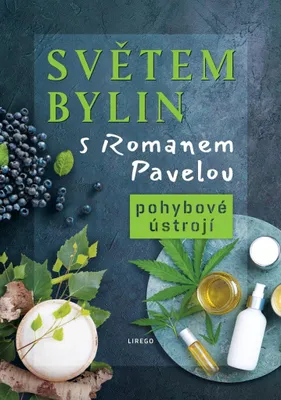 Image de Světem bylin s Romanem Pavelou - Pohybové ústrojí (Pavela Roman)