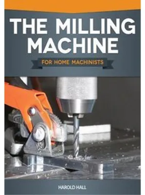 Produktbild von The Milling Machine for Home Machinists