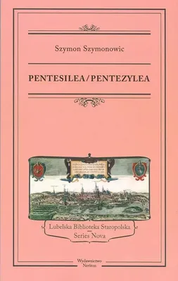 Immagine prodotto di Pentesilea Pentezylea dramat Szymona Szymonowica wydanie Neriton