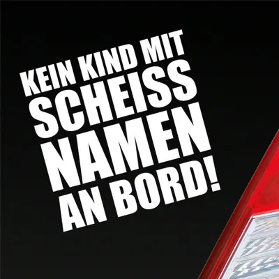 Produktbild von Auto Aufkleber Kein Kind mit scheiss Namen an Bord  Familie Kinder 10x10 cm Weiss Matt Sticker Heckscheibenaufkleber