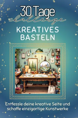 Produktbild von Kreatives Basteln - Das perfekte Geschenk für Weihnachten und Geburtstag und jeden Anlass