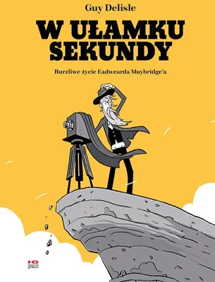 Image de W ułamku sekundy. Burzliwe życie Eadwearda Muybridge'a - komiks biograficzny
