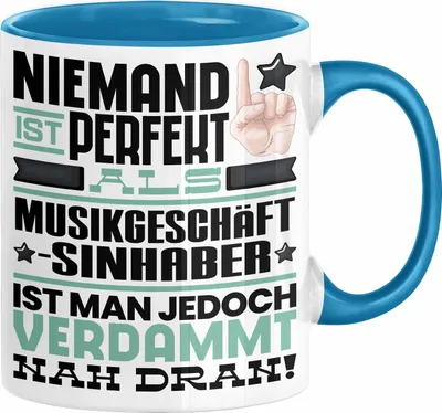 Produktbild von Musikgeschäftsinhaber Geschenk Tasse Lustige Geschenkidee für Musikgeschäftsinhaber Geburtstag Kaffee-Becher Niemand Ist Perfekt Aber Als Musikgeschäftsinhaber Ist Man Nah Dran (Blau)