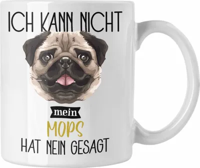Produktbild von Trendation - Mops Besitzer Tasse Geschenk Lustiger Spruch Geschenkidee Ich Kann Nicht Mein Mops Hat Nein Gesagt (Weiß)