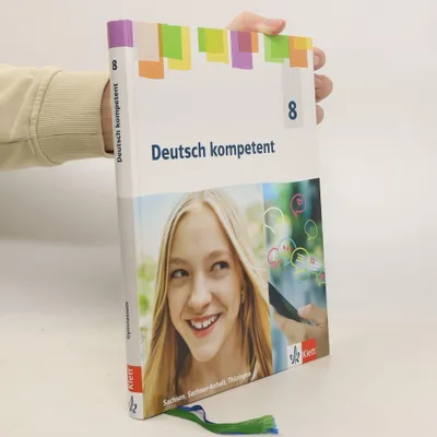 Image de Deutsch kompetent 8. Schulbuch Klasse 8. Ausgabe Sachsen, Sachsen-Anhalt und Thüringen Gymnasium ab 2019