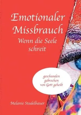 Produktbild von Emotionaler Missbrauch - Wenn die Seele schreit