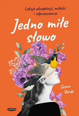 Image de Jedno miłe słowo. Lekcje akceptacji, miłości i samoakceptacji