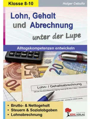Produktbild von Lohn, Gehalt und Abrechnung unter der Lupe / Alltagskompetenz entwickeln