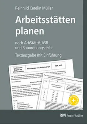 Produktbild von Arbeitsstätten planen nach Arbeitsstättenverordnung, Technischen Regeln für Arbeitsstätten (ASR) und Bauordnungsrecht