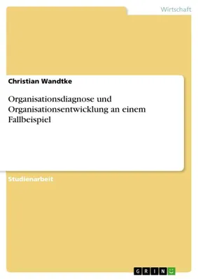 Produktbild von Organisationsdiagnose und Organisationsentwicklung an einem Fallbeispiel