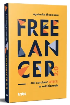 Obrázek produktu pro Freelancer 2.0 Jak zarabiać więcej w solobiznesie