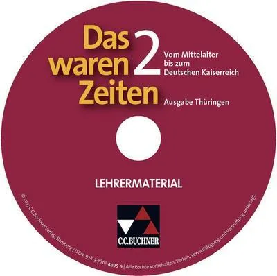 Produktbild von Das waren Zeiten, Ausgabe Thüringen, Bd.2 : Vom Mittelalter bis zum Deutschen Kaiserreich, Lehrermaterial, CD-ROM