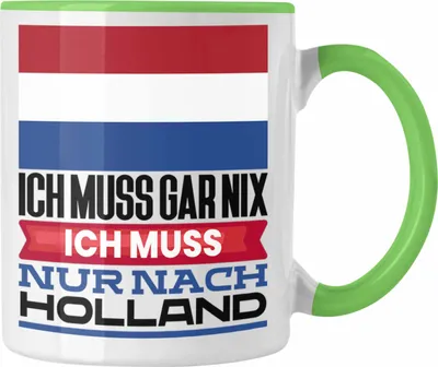 Produktbild von Trendation - Holland Tasse Geschenk für Holländer Geburtstag Urlaub Geschenkidee Ich Muss Gar Nix Ich Muss Nur Nach Niederlande (Grün)