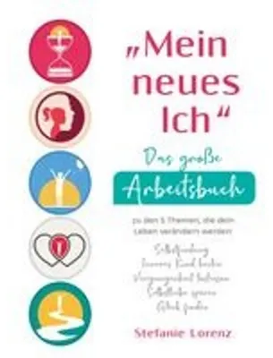 Obrázek produktu pro "Mein neues Ich" - Das große Arbeitsbuch zu den 5 Themen, die dein Leben verändern werden