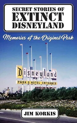 Produktbild von Secret Stories of Extinct Disneyland
